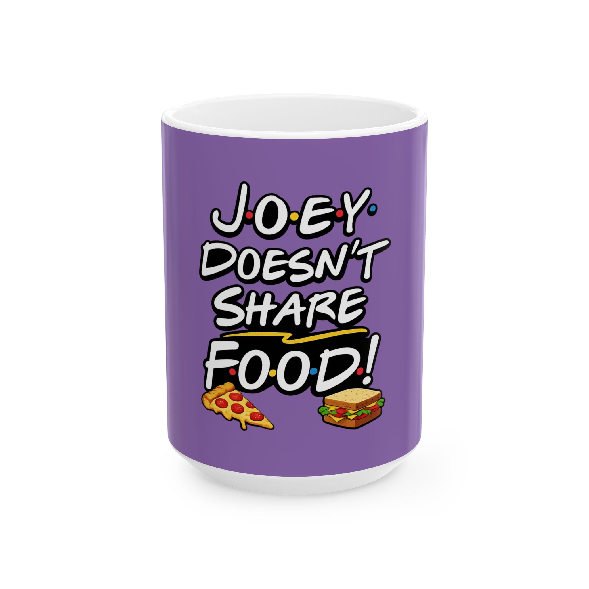 Joey Doesn't Share Food! Mug | Funny TV Quote Ceramic Coffee Cup