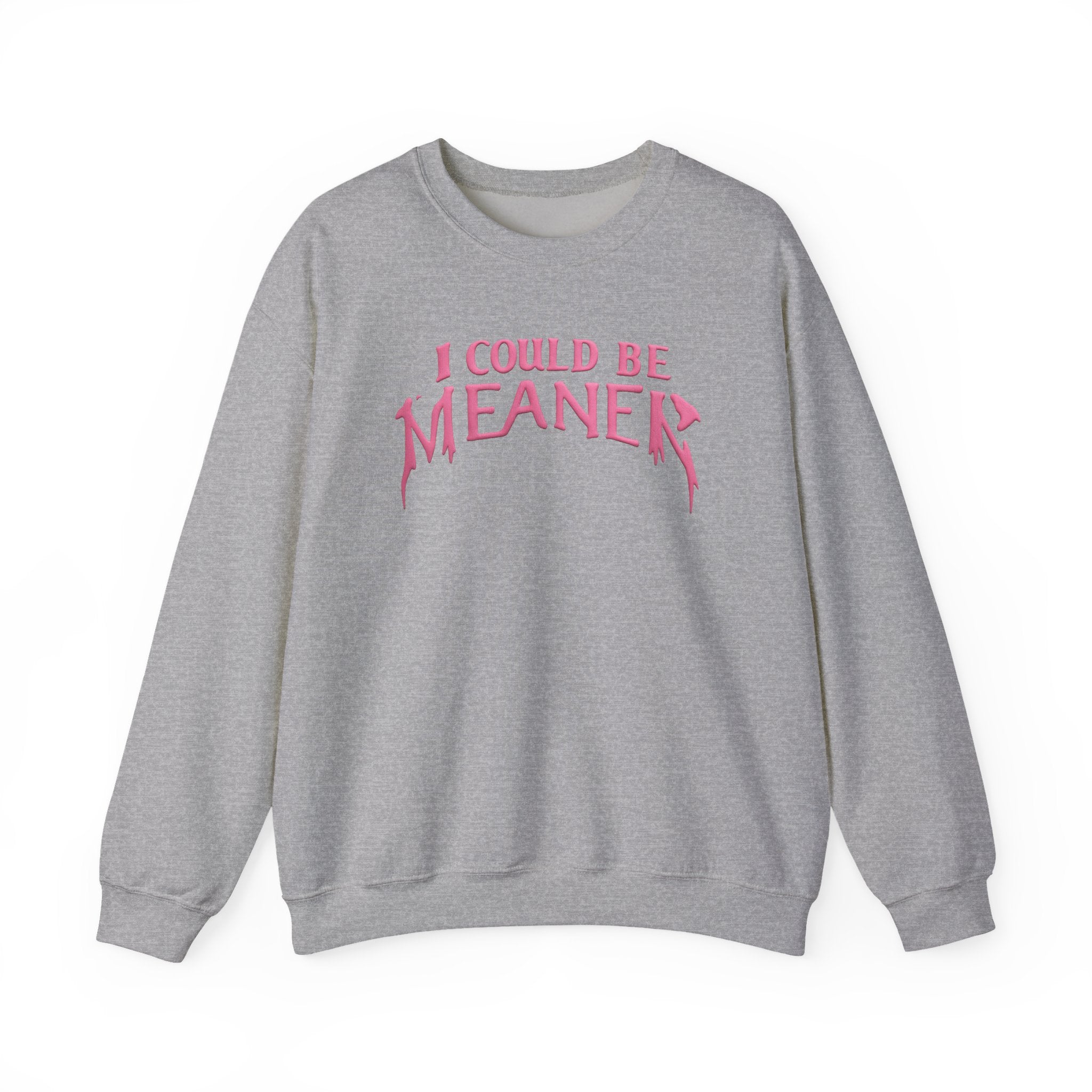 I Could Be Meaner sweatshirt | Crewneck Pullover, Pink Gothic Text