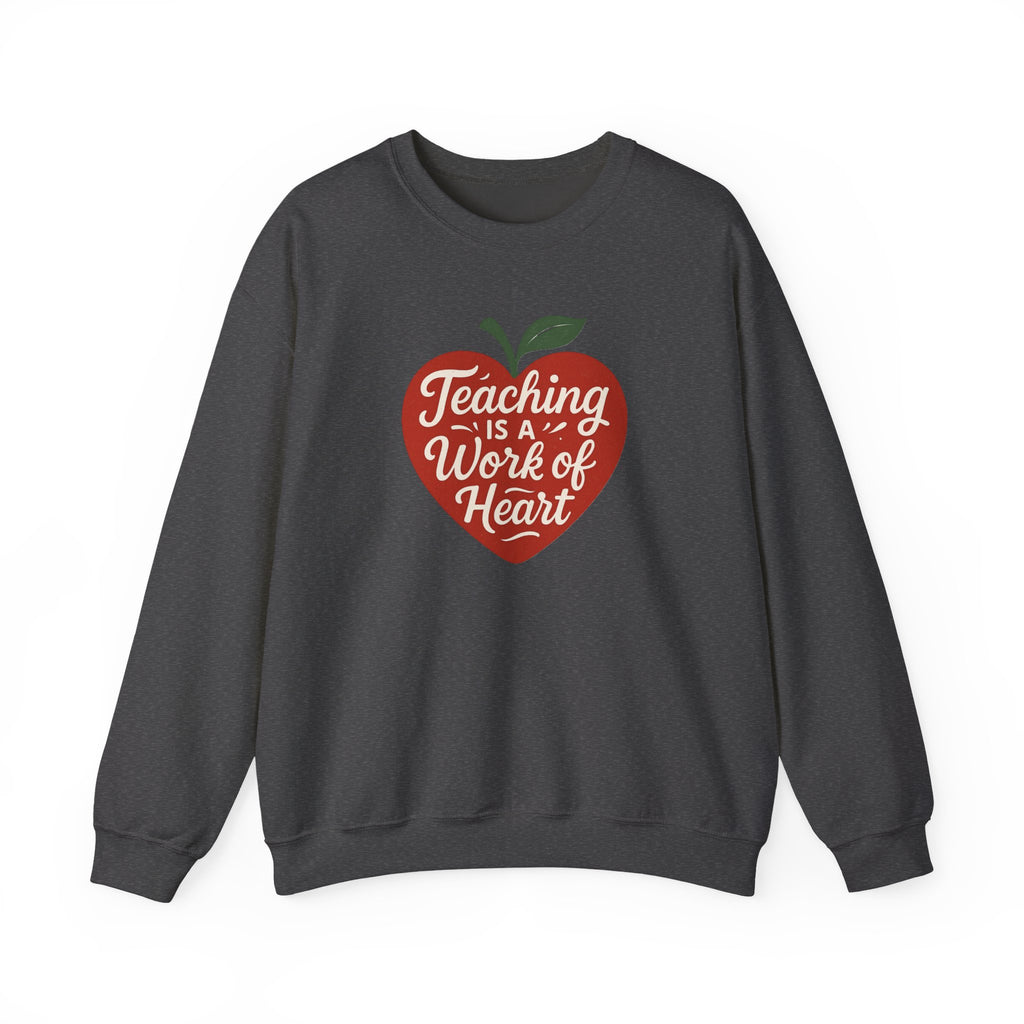Teaching Is a Work of Heart Sweatshirt | Teacher Apple Design