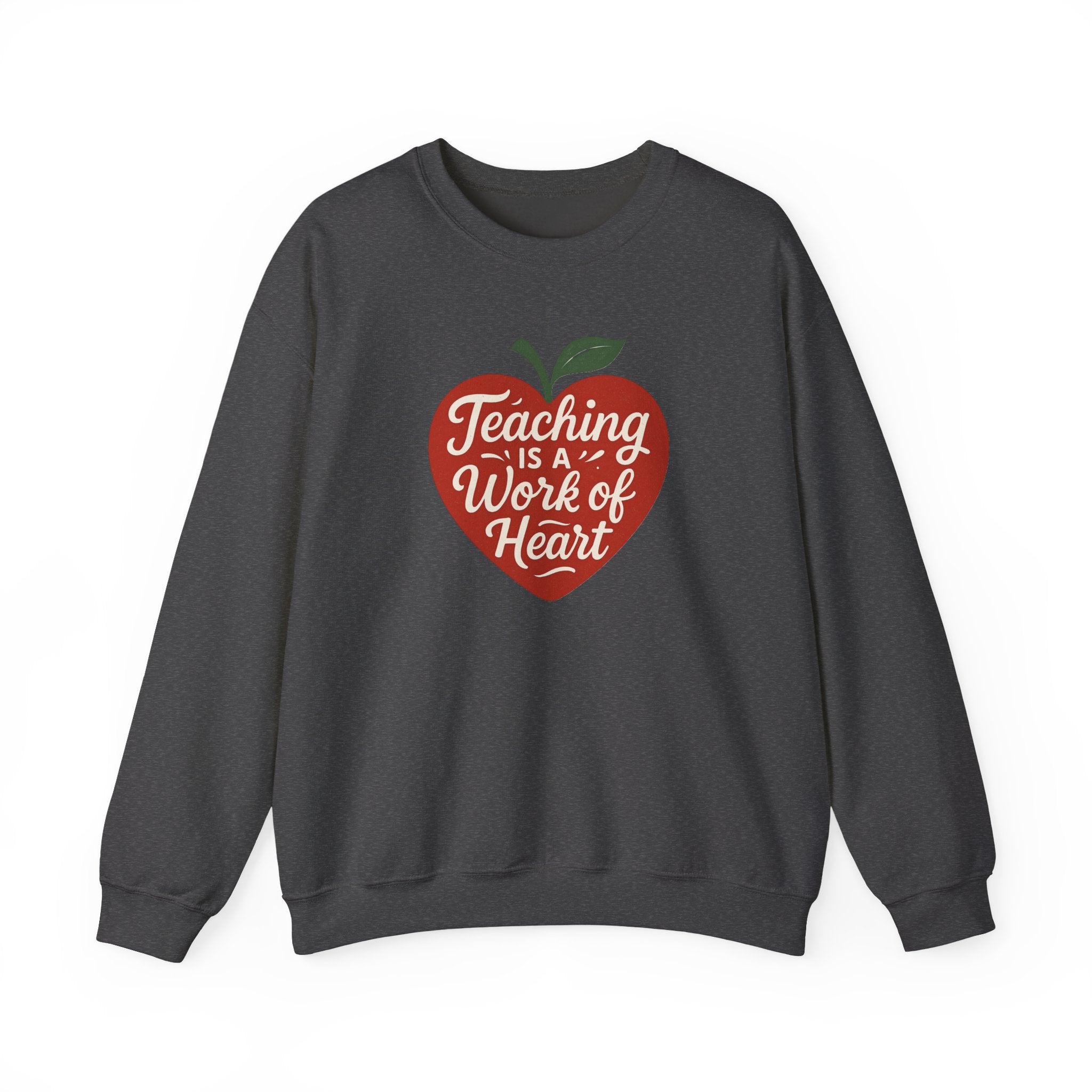 Teaching Is a Work of Heart Sweatshirt | Teacher Apple Design