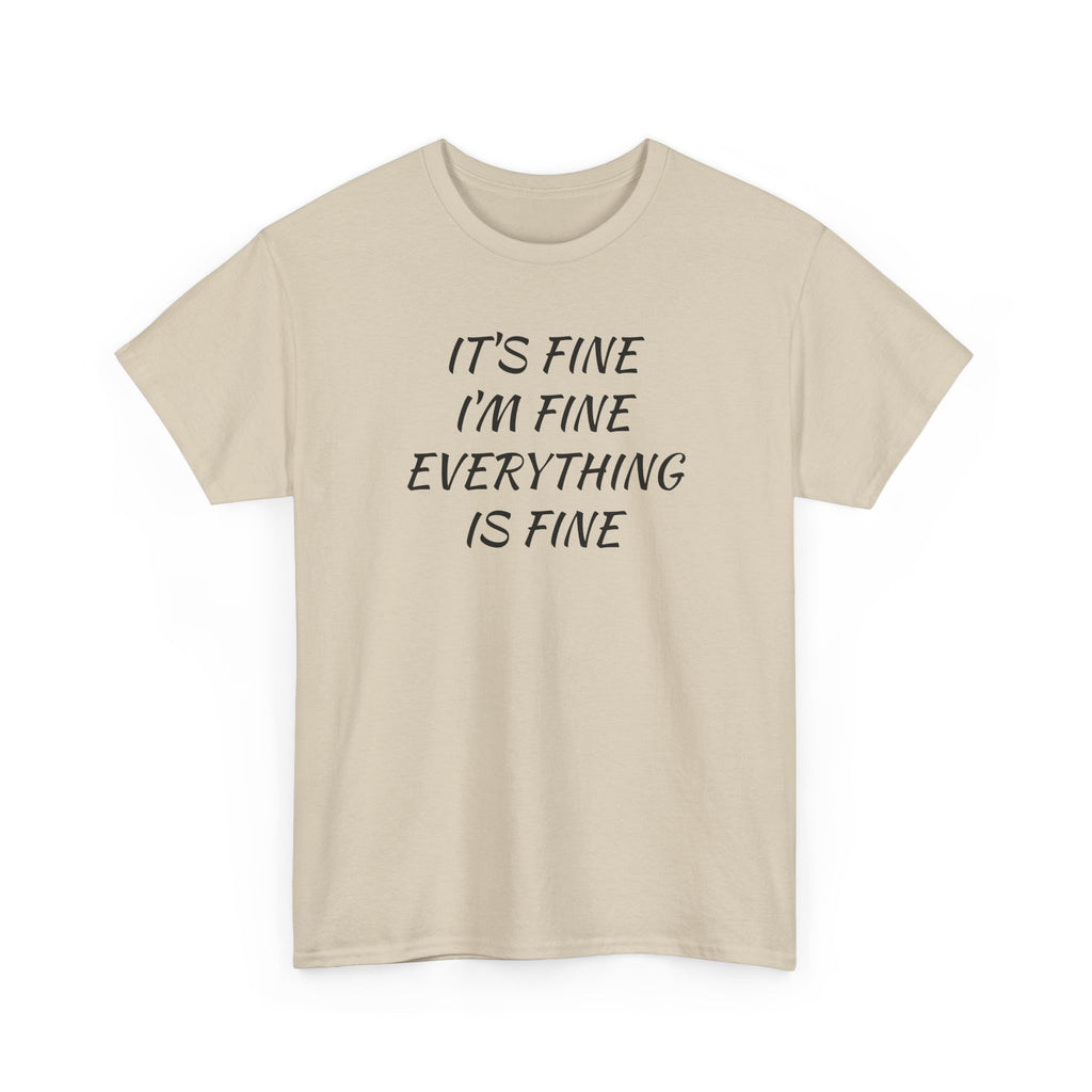 It's Fine I'm Fine Everything Is Fine T-Shirt