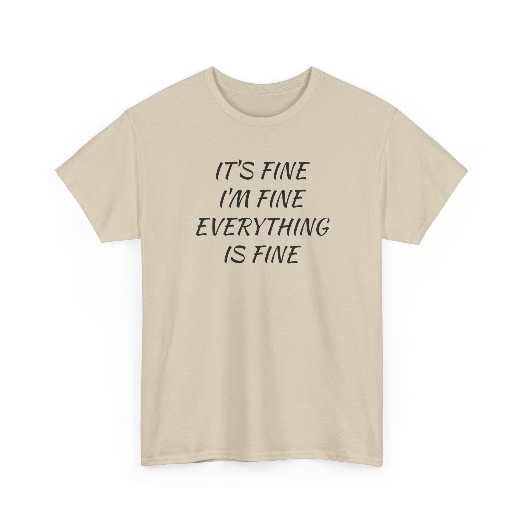 It's Fine I'm Fine Everything Is Fine T-Shirt
