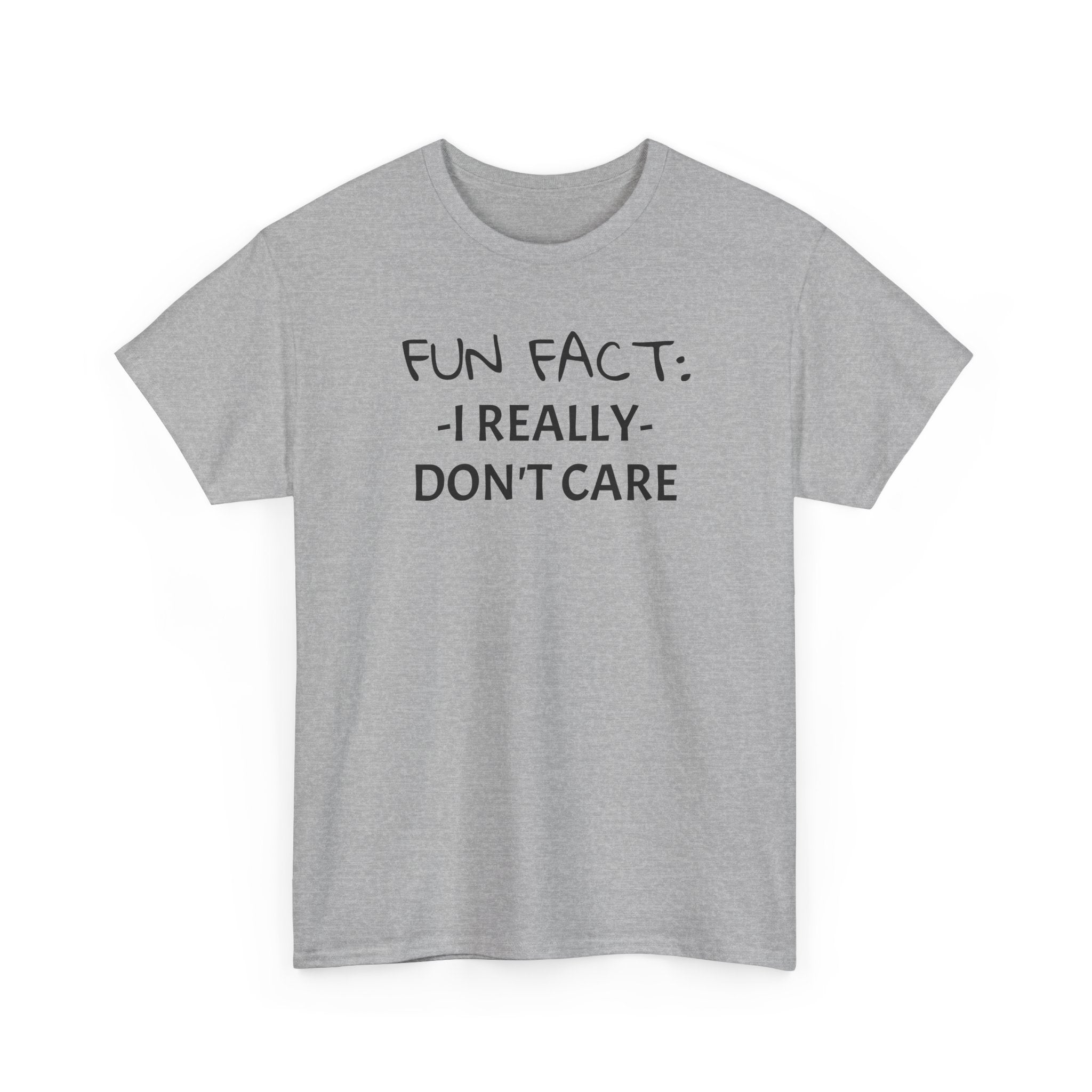Fun Fact I Really Don't Care T-Shirt