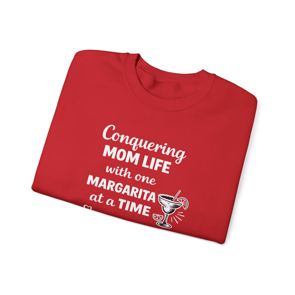 Mom Life Margarita Sweatshirt — "Conquering Mom Life with one Margarita at a Time"