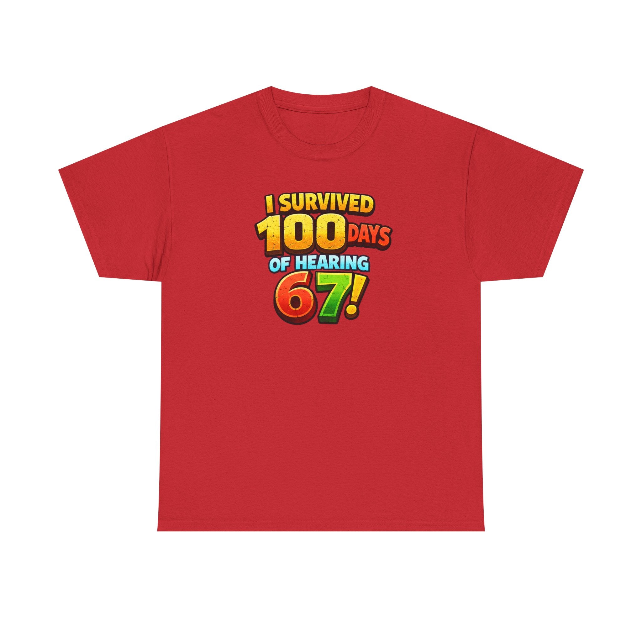 I Survived 100 Days of Hearing 67! T-Shirt