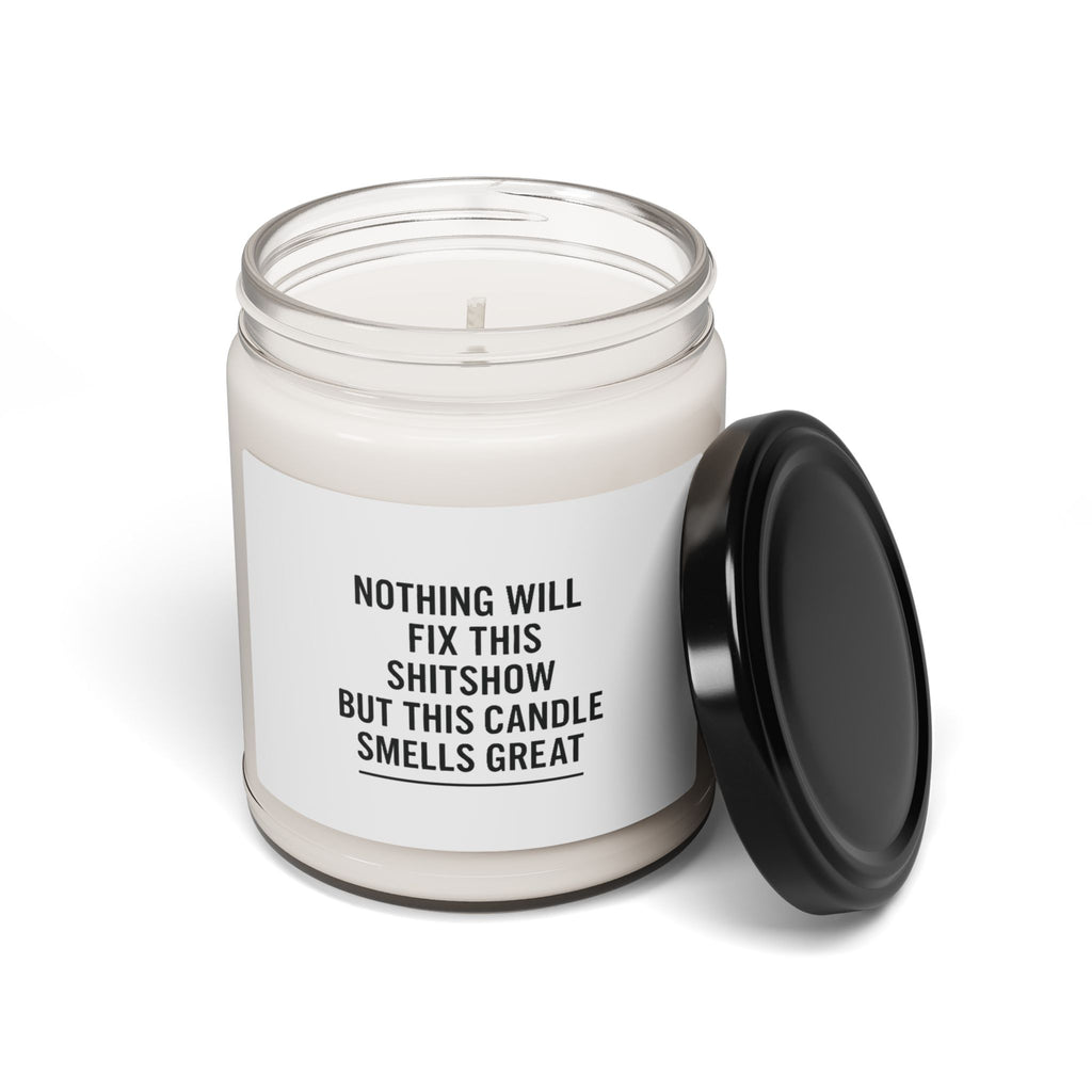 Nothing Will Fix This Shitshow But This Candle Smells Great Candle | Scented Soy 9oz
