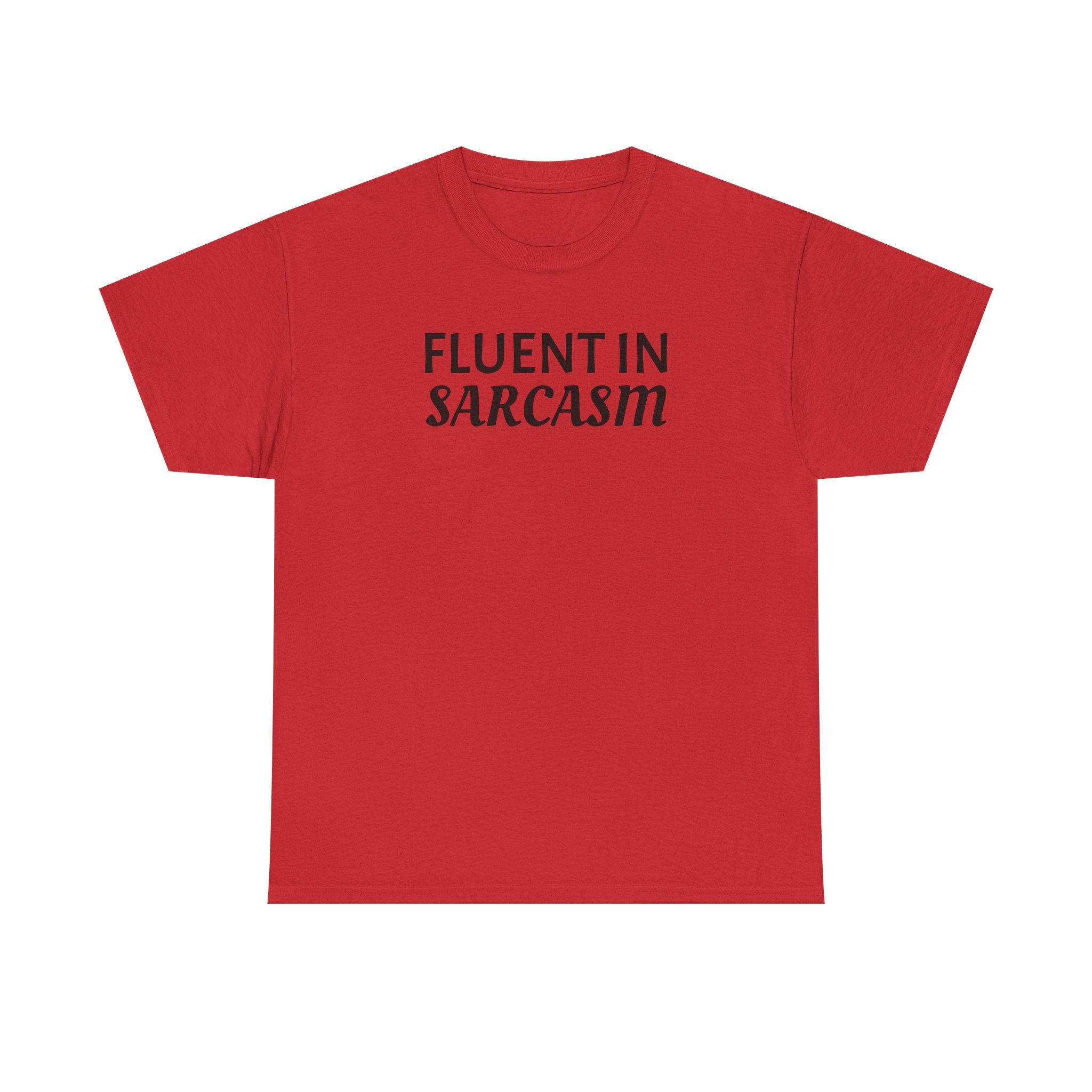 Fluent in Sarcasm Tee