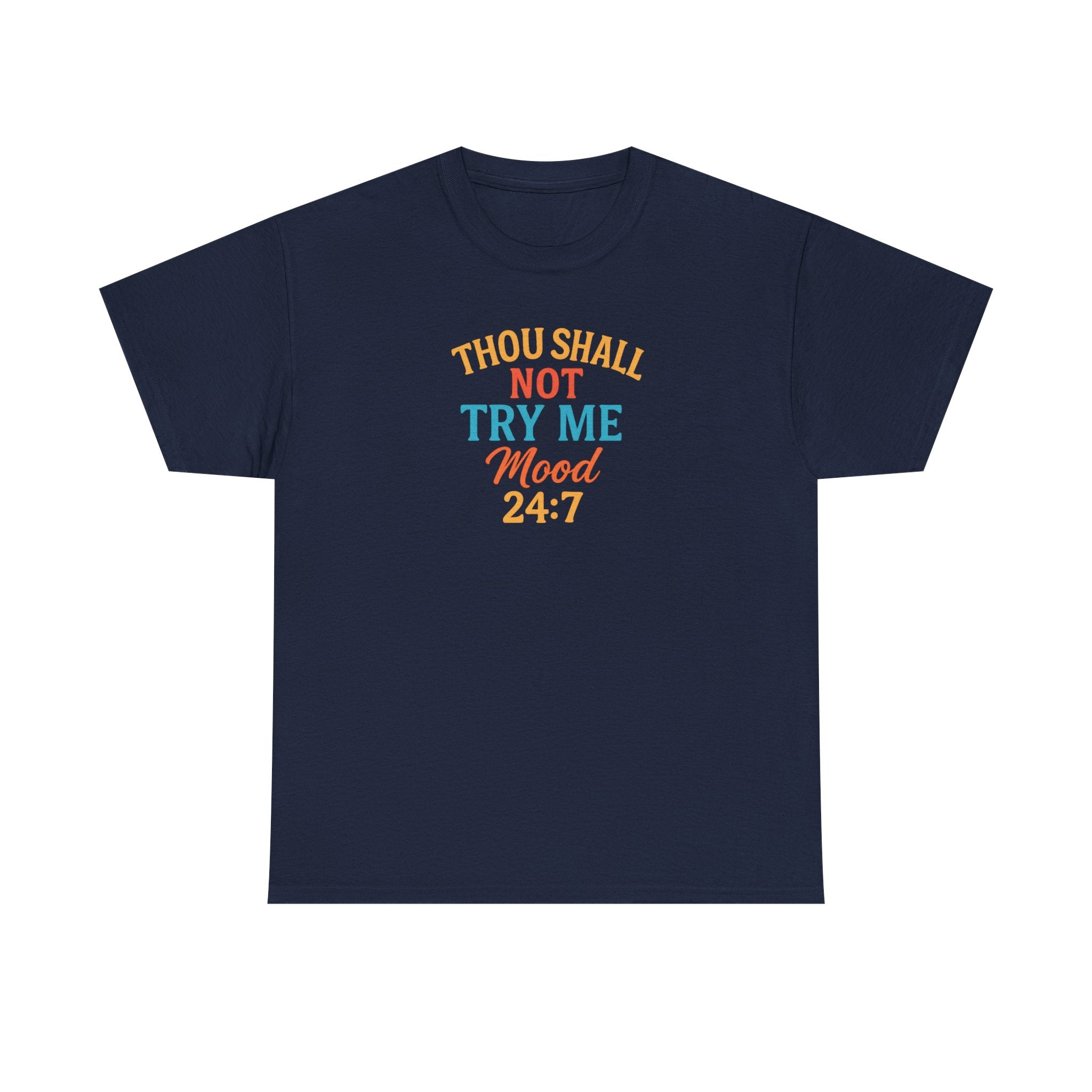 Thou Shall Not Try Me Mood 24:7 Tee