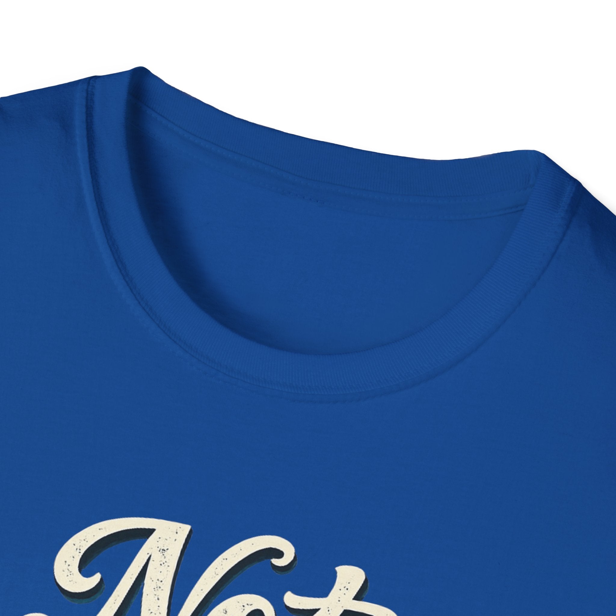 Not Today Script Typography T-Shirt | Retro Blue Lettering