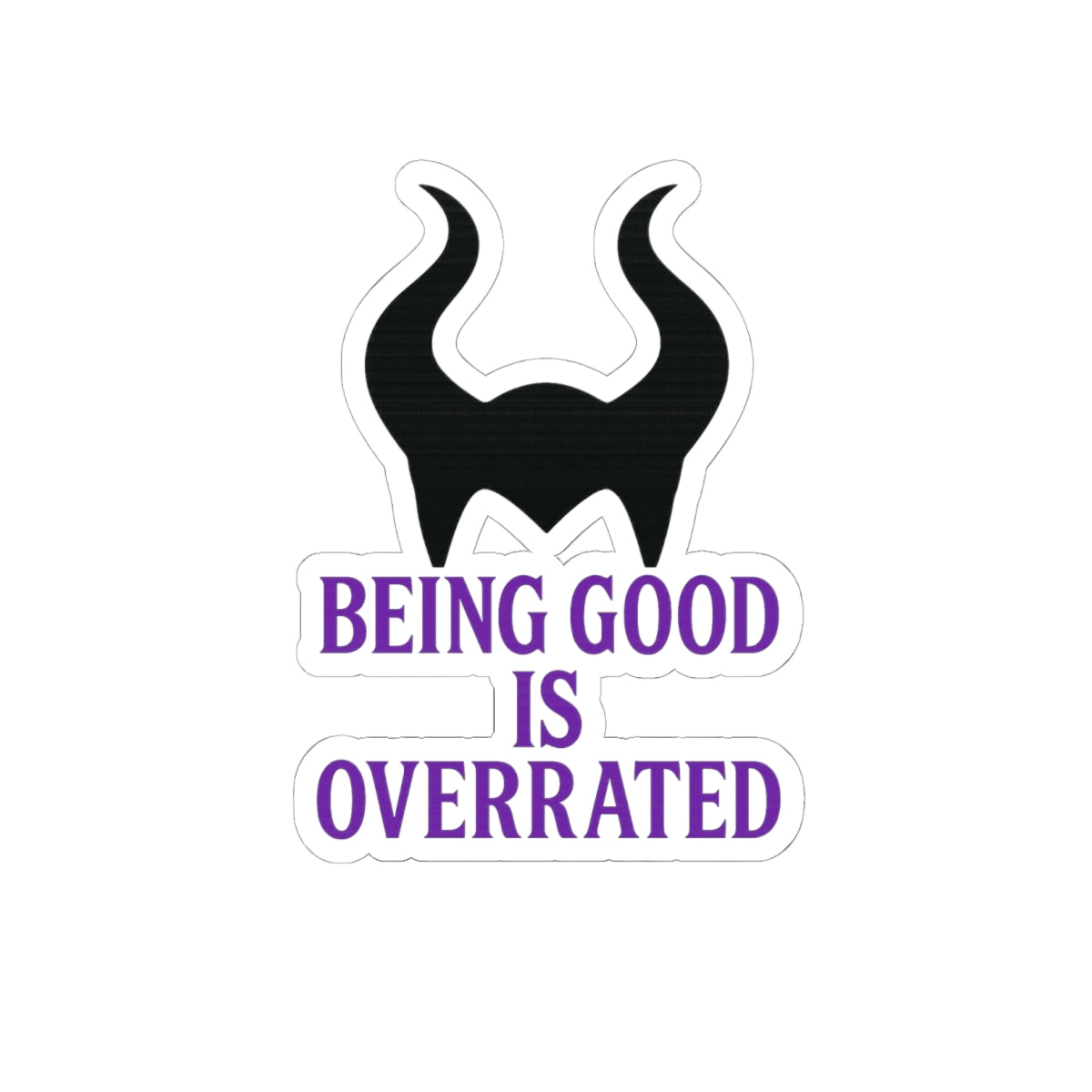 Maleficent Horns Being Good Is Overrated Sticker | Kiss-Cut Sticker