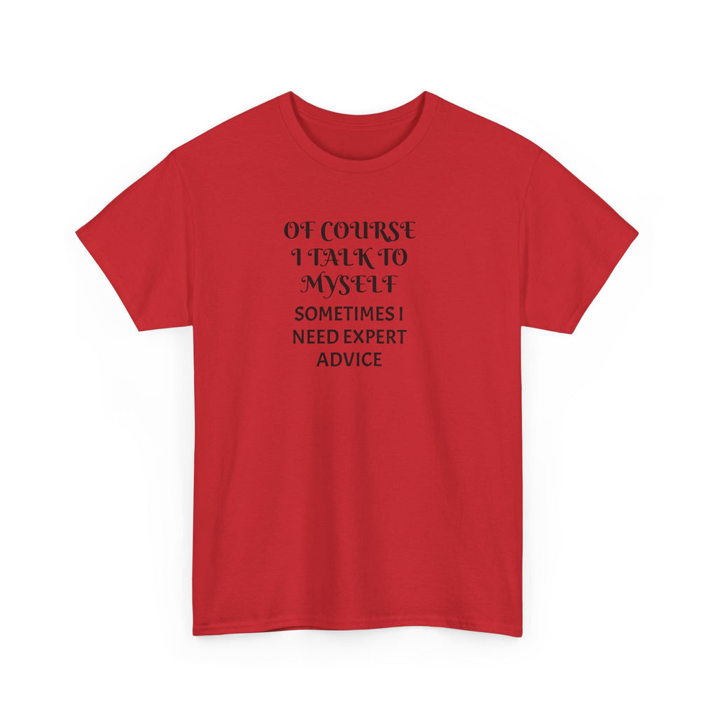 Of Course I Talk to Myself Funny T-Shirt