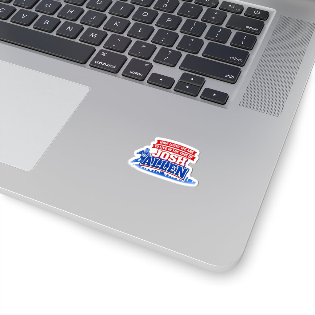 How Lucky We Are to Live in the Time of Josh Allen Sticker | Kiss-Cut Football Sticker