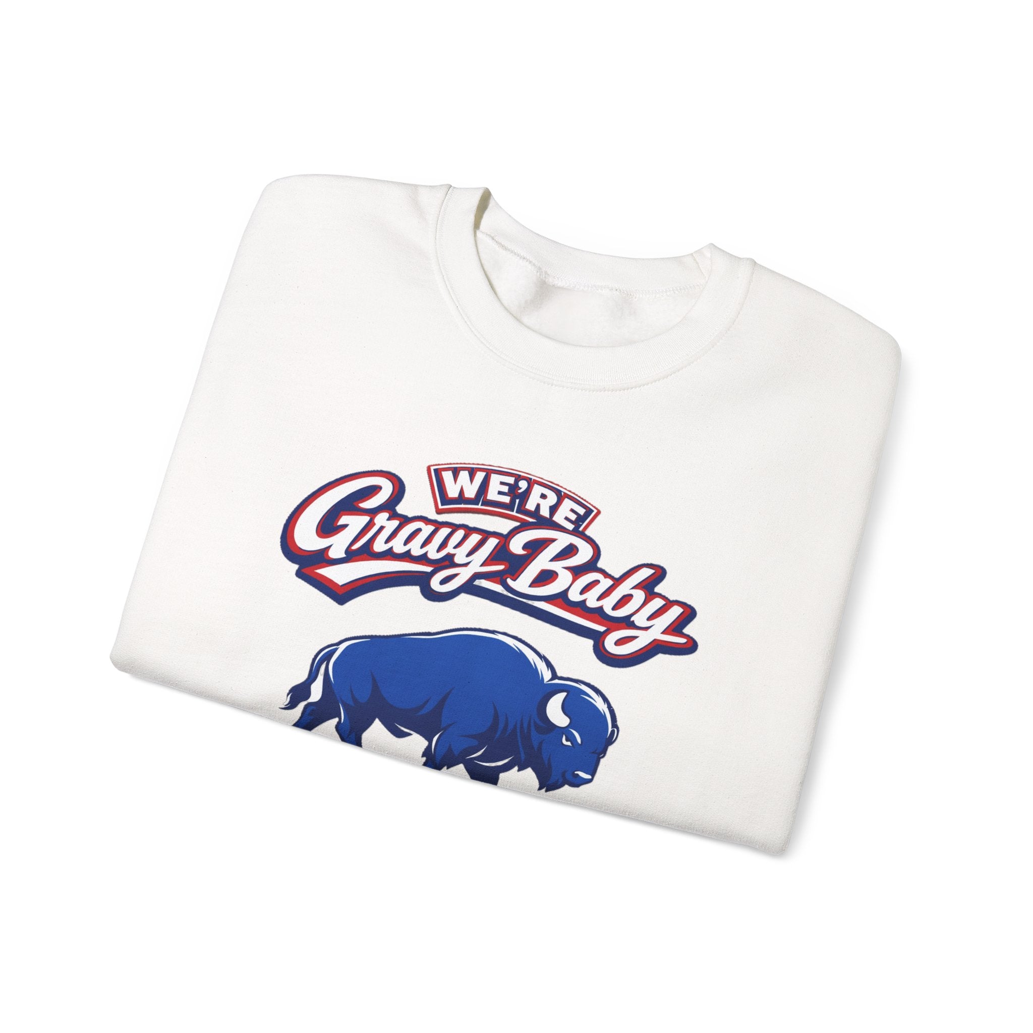 We're Gravy Baby Buffalo Sweatshirt