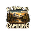 I'd Rather Be Camping Sticker | Outdoor Mountain Lake Kiss-Cut Sticker